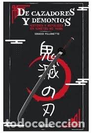 Libri: DE CAZADORES Y DEMONIOS - IGNACIO PILLONETTO