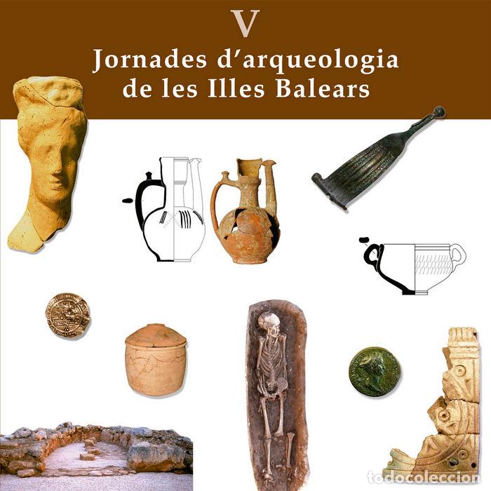 Livres: V JORNADES D'ARQUEOLOGIA DE LES ILLES BALEARS - VV.AA