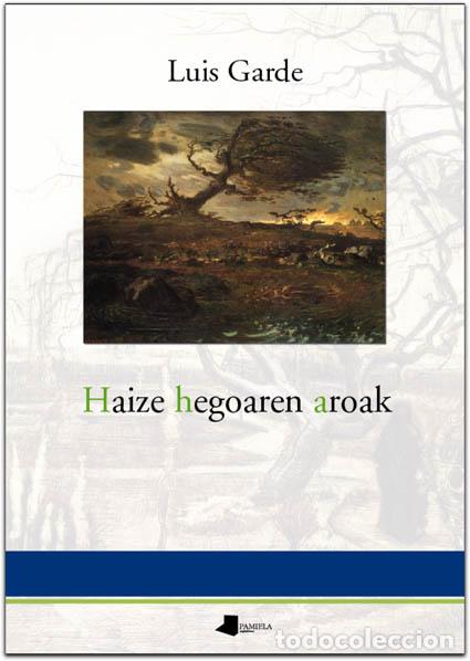 Libri: HAIZE HEGOAREN AROAK - GARDE, LUIS