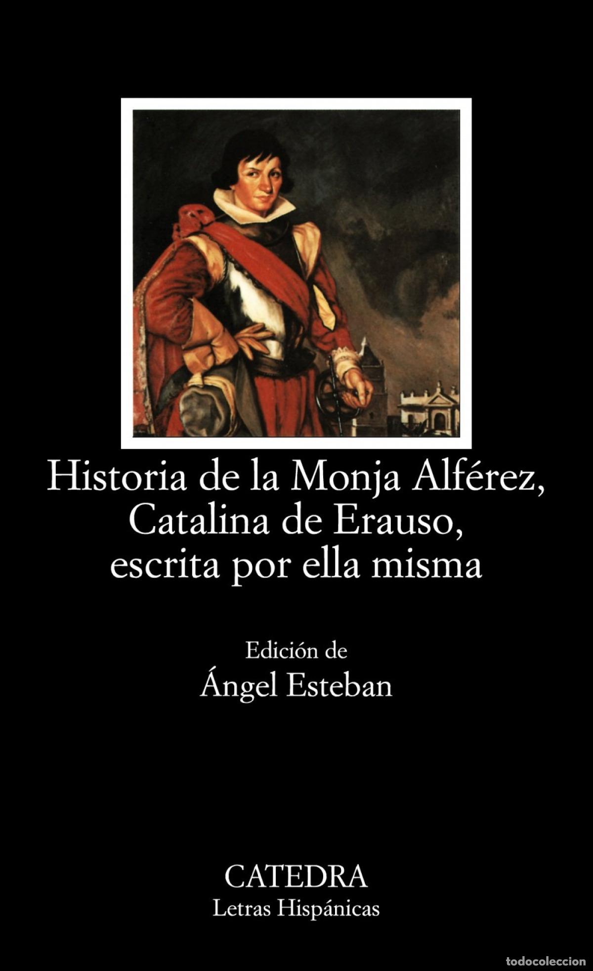 Libri: HISTORIA MONJA ALFEREZ, CATALINA ERAUSO, ESCRITA ELLA MISMA - Ficcion y temas afines