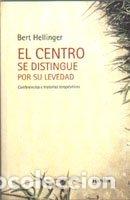 Livres: CENTRO SE DISTINGUE POR SU LEVEDAD,EL - HELLINGER