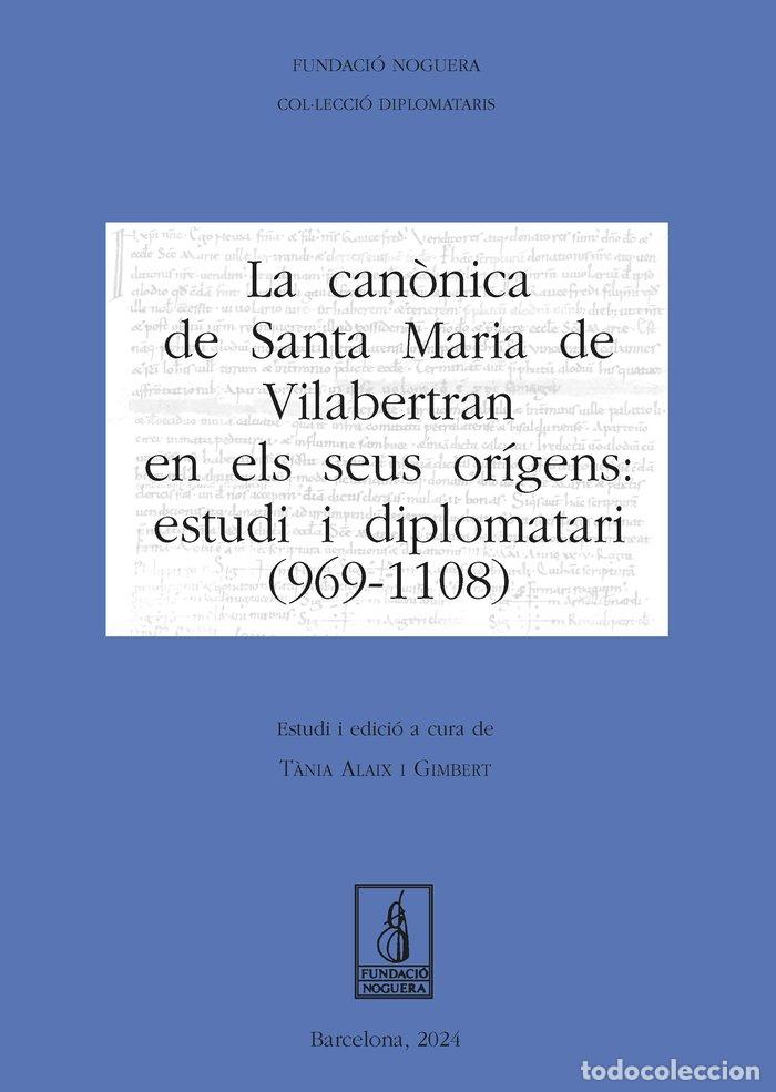 Livres: LA CANONICA DE SANTA MARIA DE VILABERTRAN EN ELS SEUS ORIGEN - ALAIX GIMBERT, T&middot;NIA