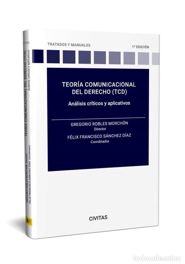 Livres: TEORIA COMUNICACIONAL DEL DERECHO TCD ANALISIS CRITICOS Y AP - GREGORIO ROBLES MORCHON