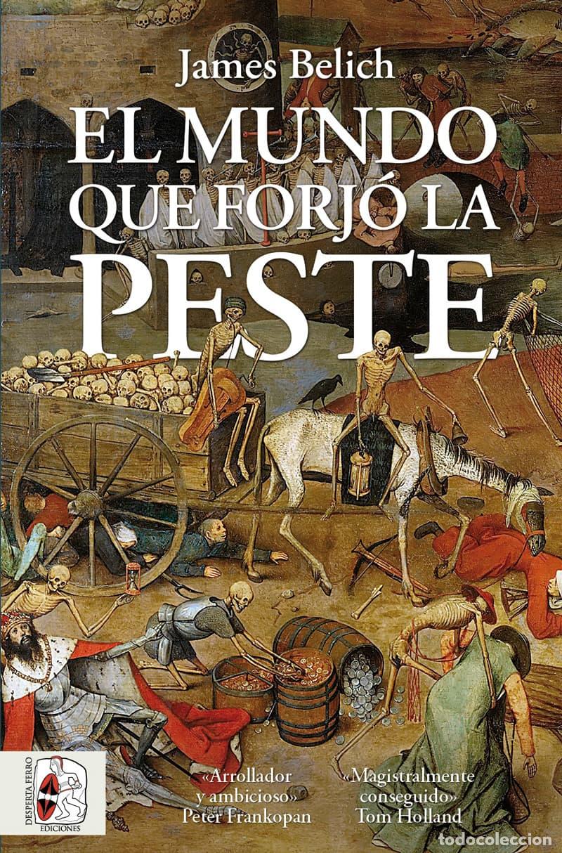 B&uuml;cher: EL MUNDO QUE FORJ&Oacute; LA PESTE - Belich, James