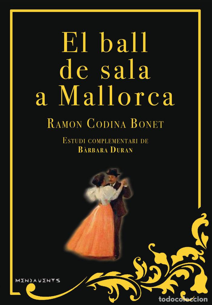 Livres: BALL DE SALA A MALLORCA,EL - CODINA BONET, RAMON