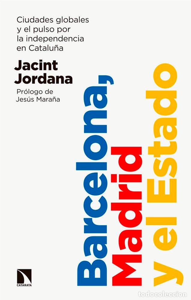 Libri: BARCELONA MADRID Y EL ESTADO - JORDANA CASAJUANA, JACINT