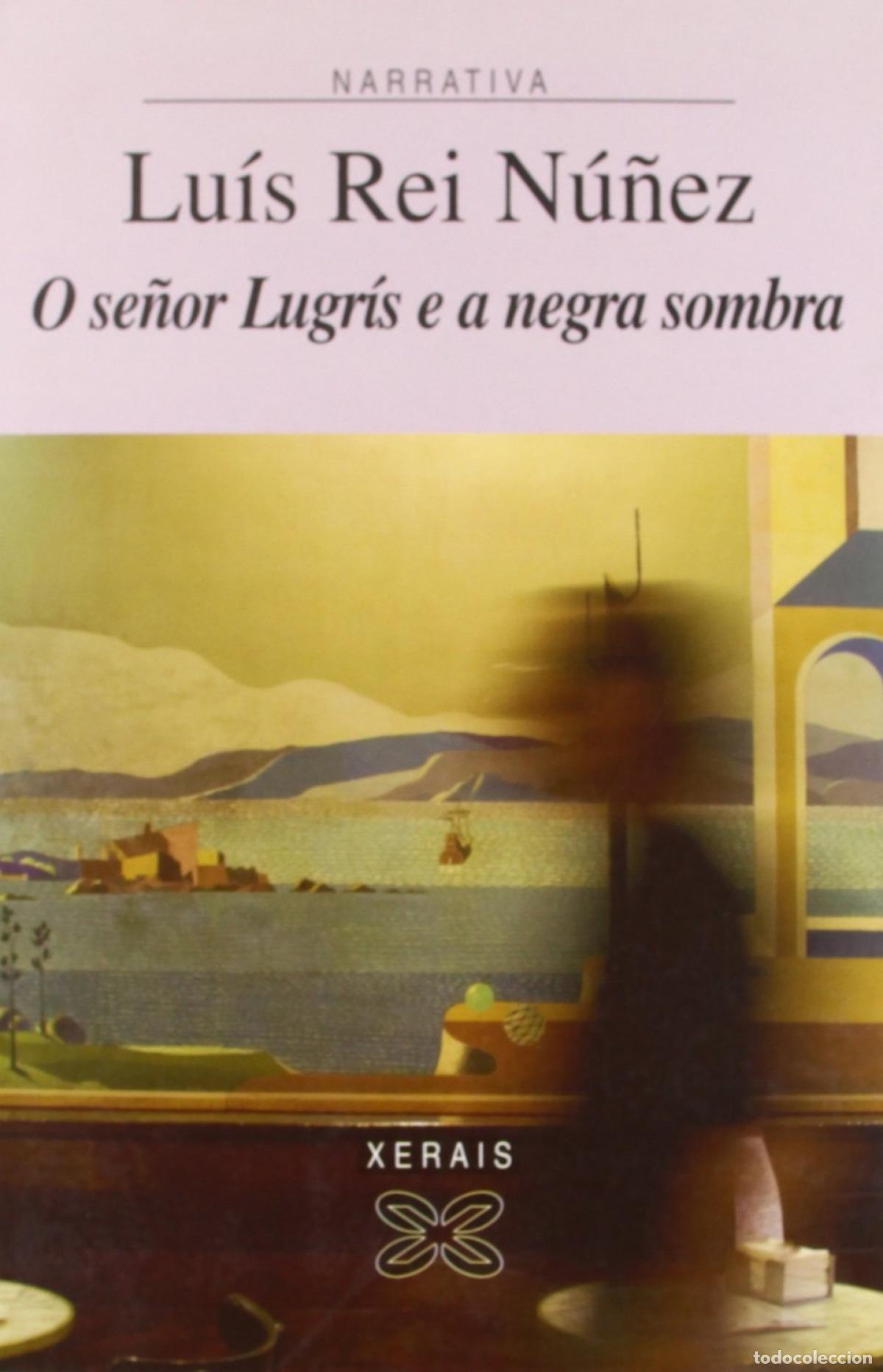 Libri: O SE&Ntilde;OR LUGR&Iacute;S E A NEGRA SOMBRA - Rei N&uacute;&ntilde;ez, Lu&iacute;s