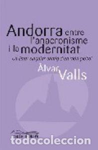Libri: ANDORRA ENTRE L'ANACRONISME I LA MODERNITAT - VALLS, &middot;LVAR