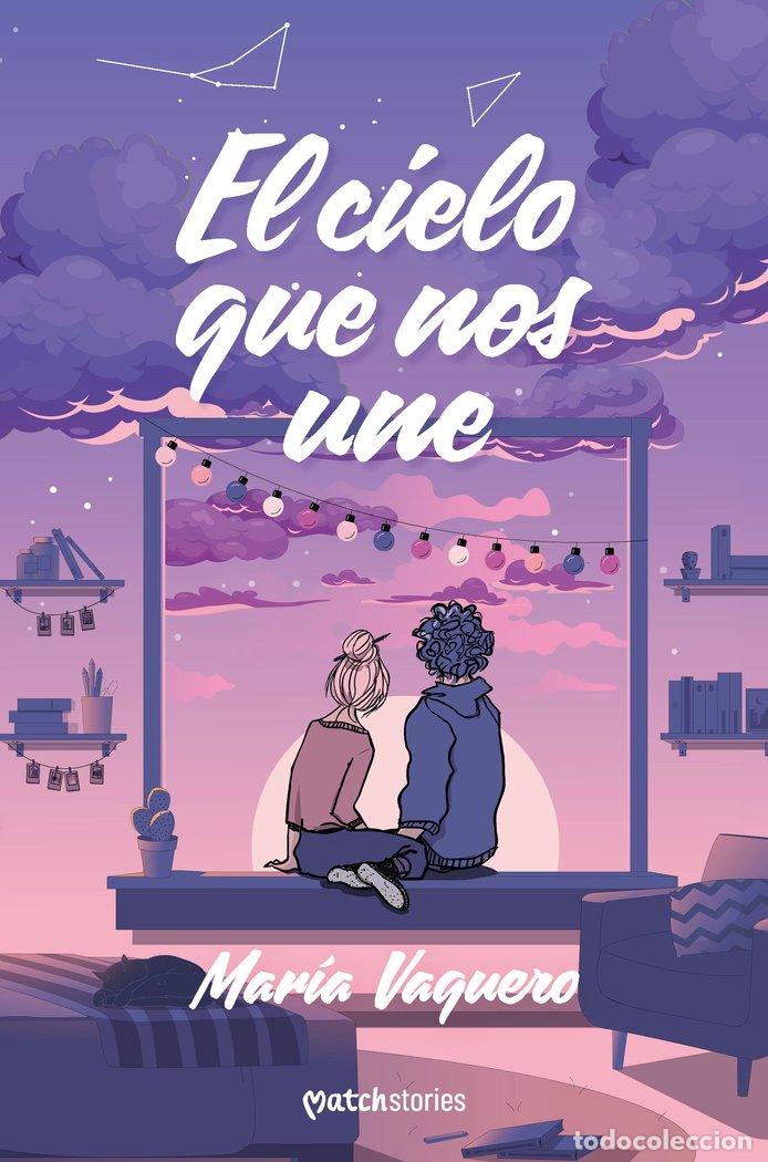 Libri: EL CIELO QUE NOS UNE - MARIA VAQUERO