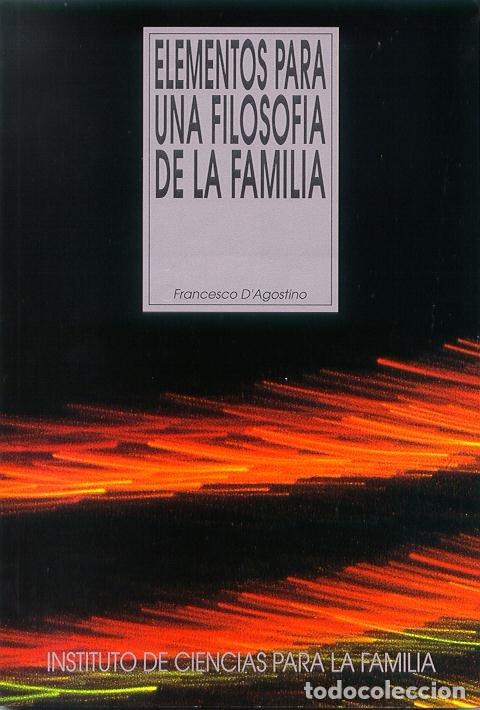 Livres: ELEMENTOS PARA UNA FILOSOFIA DE LA FAMILIA - D&iquest;AGOSTINO, FRANCESCO