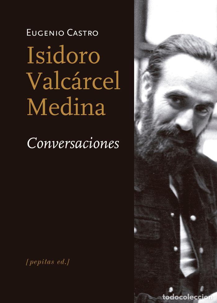 Livres: ISIDORO VALCARCEL MEDINA CONVERSACIONES - CASTRO MURGA, EUGENIO