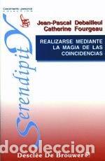 Libros: REALIZARSE MEDIANTE LA MAGIA DE LAS COINCIDENCIAS - DEBILLEUL, J.P.