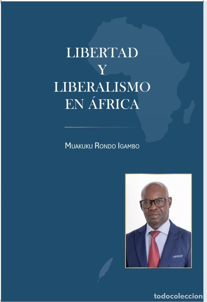 Libros: LIBERTAD Y LIBERALISMO EN &Aacute;FRICA - RONDO IGAMBO, MUAKUKU