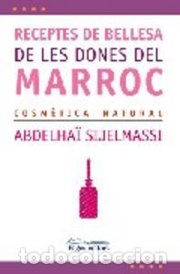 Libros: RECEPTES DE BELLESA DE LES DONES DEL MARROC - SIJELMASSI, ABDELHA&Oslash;