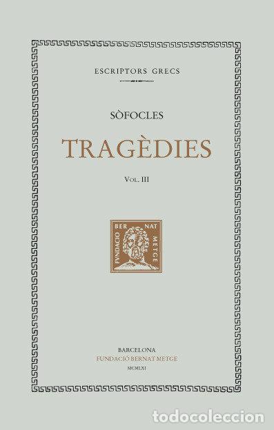 Libri: TRAGEDIES, VOL. III: ELECTRA. FILOCTETES - SOFOCLES