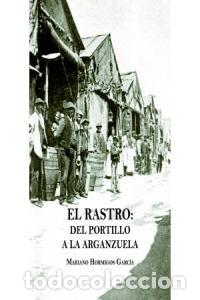 Libri: RASTRO DEL PORTILLO A LA ARGANZUELA,EL - HORMIGOS GARCIA, MARIANO