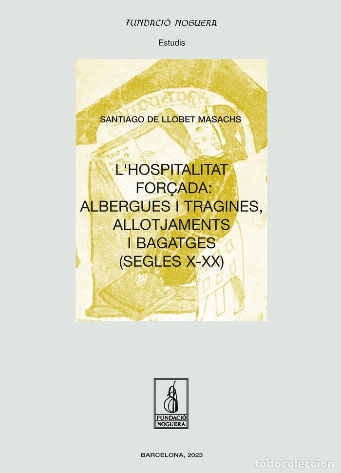 Libri: LHOSPITALITAT FORCADA ALBERGUES I TRAGINES, ALLOTJAMENTS I - DE LLOBET MASACHS, SANTIAGO