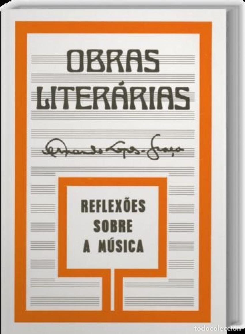 B&uuml;cher: OBRAS LITER&Aacute;RIAS REFLEX&Otilde;ES SOBRE A M&Uacute;SICA - LOPES GRA&Ccedil;A, FERNANDO