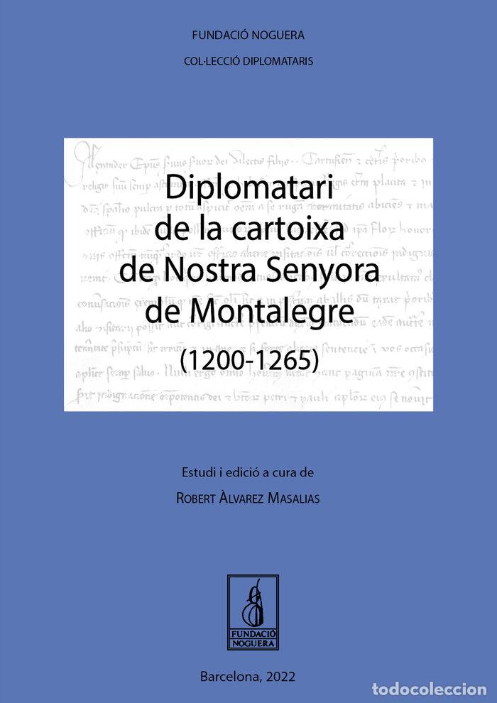 B&uuml;cher: DIPLOMATARI DE LA CARTOIXA DE NOSTRA SENYORA DE MONTALEGRE ( - &middot;LVAREZ MASALIAS, ROBERT