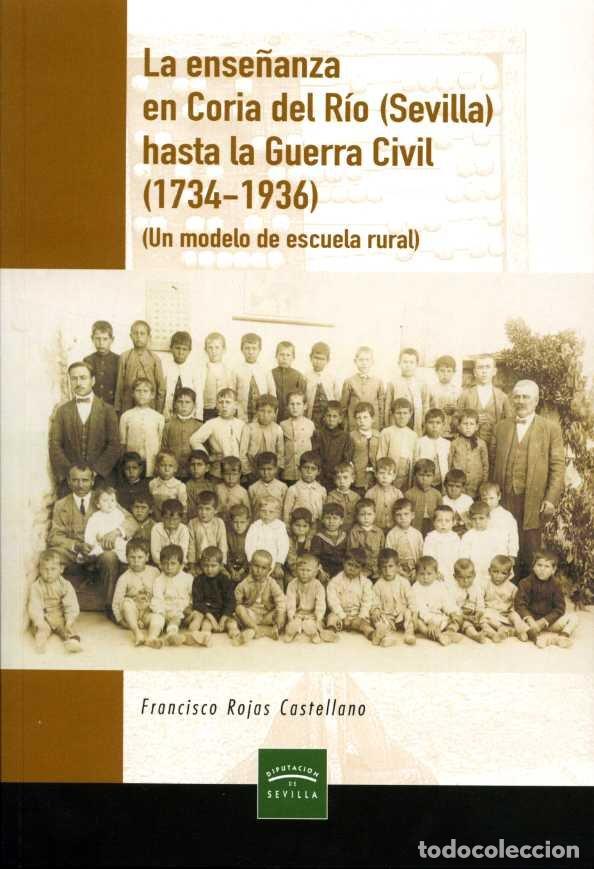 B&uuml;cher: ENSE&Ntilde;ANZA EN CORIA DEL RIO HASTA LA GUERRA CIVIL,LA - ROJAS CASTLLANO, FRANCISCO