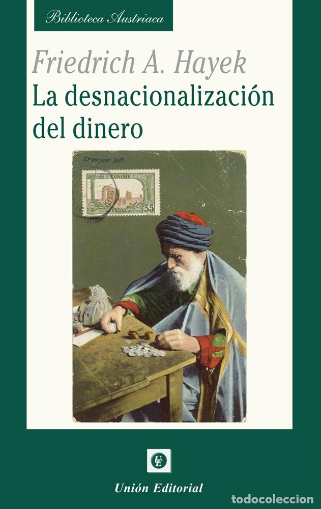 Libri: LA DESNACIONALIZACI&Oacute;N DEL DINERO - Hayek, Friedrich A von