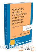 Libri: MEDIACION ARBITRAJE Y JURISDICCION EN EL ACTUAL PARADIGMA - BARONA VILAR, SILVIA