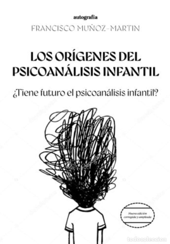 Libros: LOS ORIGENES DEL PSICOANALISIS INFANTIL - MU&Ntilde;OZ MARTIN, FRANCISCO