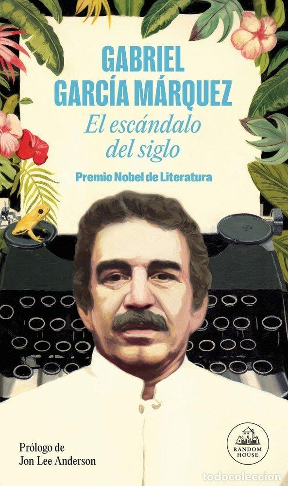 B&uuml;cher: ESCANDALO DEL SIGLO,EL - GARCIA MARQUEZ, GABRIEL