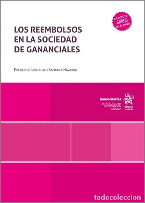 Libros: LOS REEMBOLSOS EN LA SOCIEDAD DE GANANCIALES - SANTANA NAVARRO, FRANCISCO LEOPOLDO