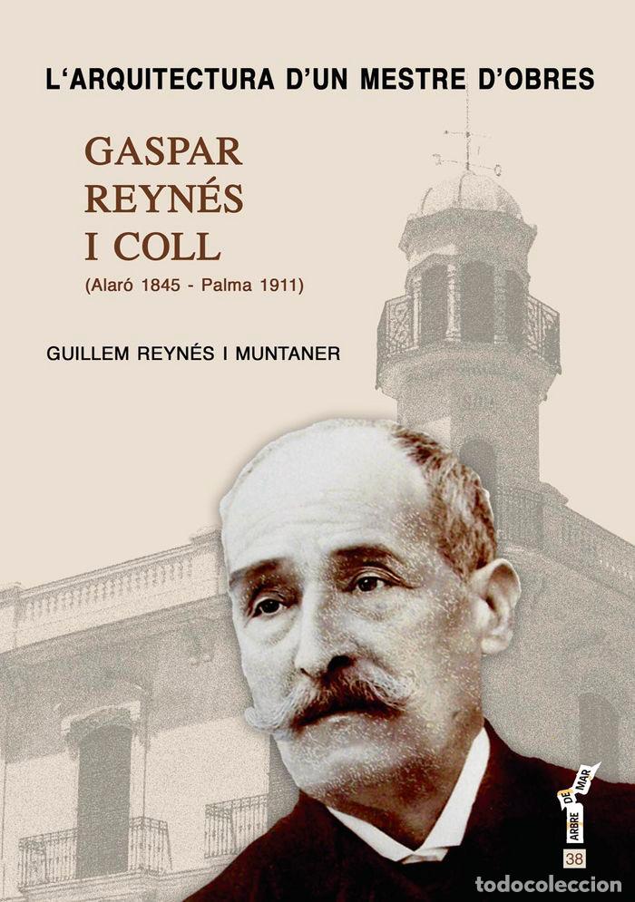 Libros: L&aring;ARQUITECTURA D&aring;UN MESTRE D&aring;OBRES - REYNES I MUNTANER, GUILLEM