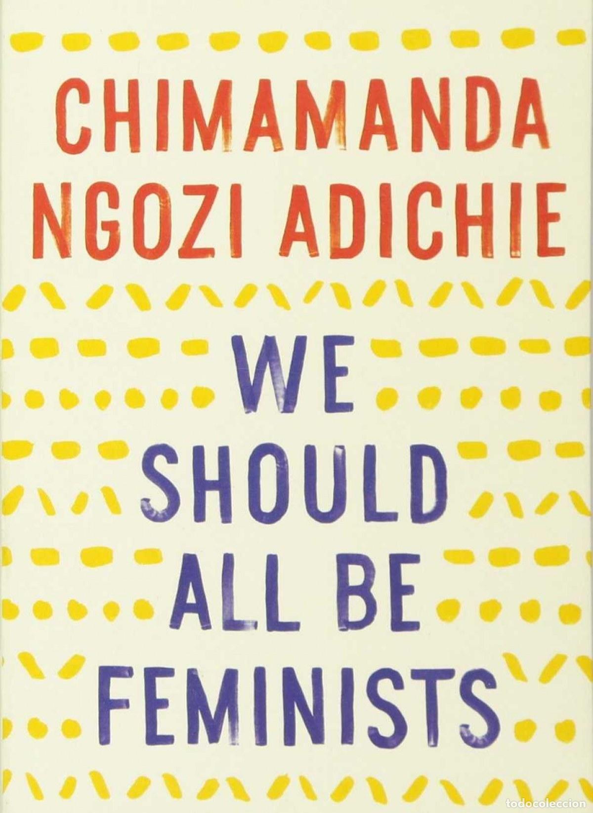 Libri: WE SHOULD ALL BE FEMINISTS - Adichie, Chimamanda Ngozi