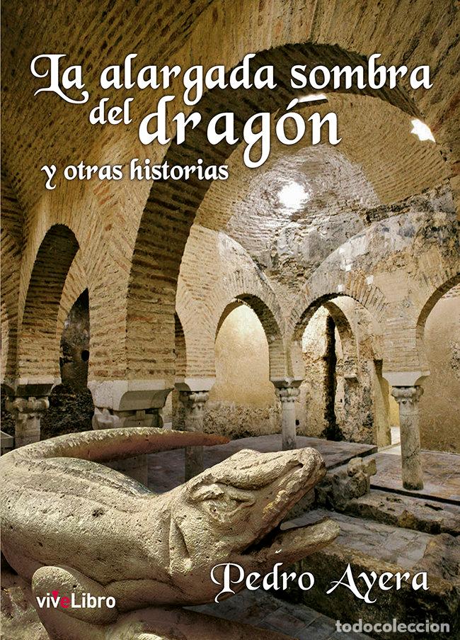 Livros: ALARGADA SOMBRA DEL DRAGON Y OTRAS HISTORIAS,LA - AYERA, PEDRO