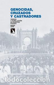 Livres: GENOCIDAS CRUZADOS Y CASTRADORES - IZARD, MIQUEL