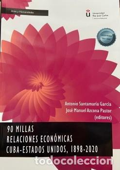 Livres: 90 MILLAS RELACIONES ECONOMICAS CUBA ESTAD - SANTAMARIA GARCIA, ANTONIO