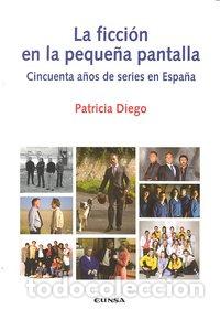 Libros: FICCION EN LA PEQUE&Ntilde;A PANTALLA,LA - DIEGO, PATRICIA
