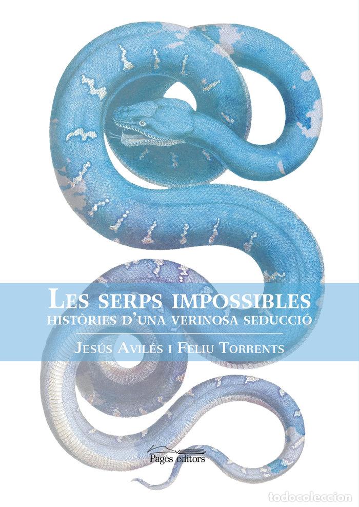books: LES SERPS IMPOSSIBLES - AVILES FABRE, JESUS