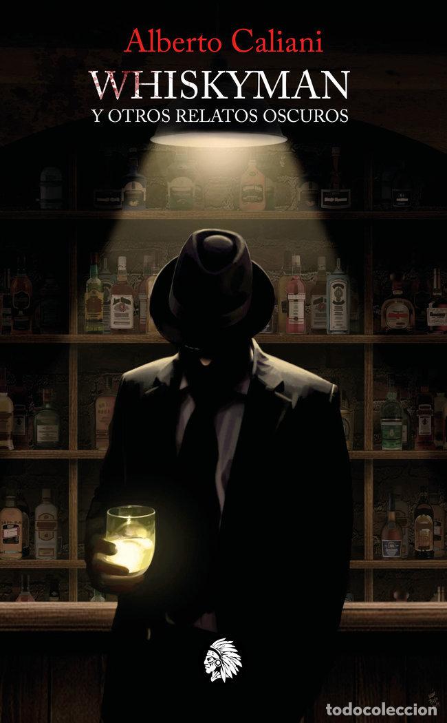 books: WHISKYMAN Y OTRAS HISTORIAS OSCURAS - CALIANI, ALBERTO