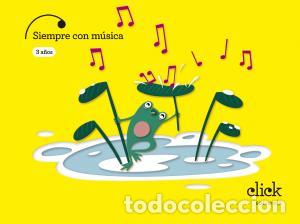 Libros: Proyecto click - 3 anos : siempre con musicainfantil.1er curso - SAnchez Parra, Maria JosE