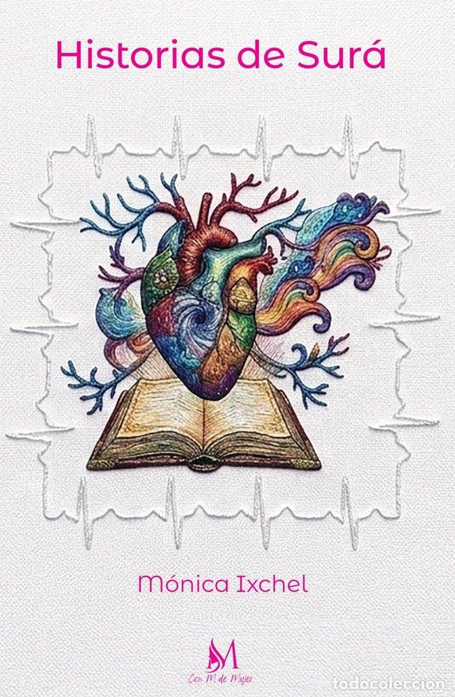 Libros: HISTORIAS DE SURA - IXCHEL, MONICA