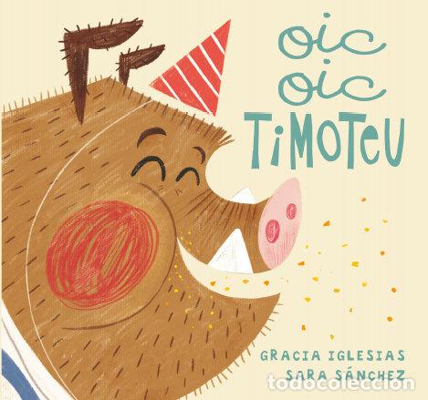 Libros: OIC OIC TIMOTEU - IGLESIAS, GRACIA
