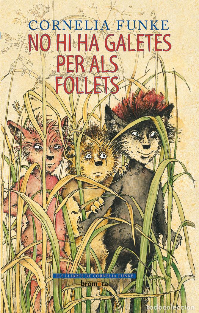 Livres: NO HI HA GALETES PER ALS FOLLETS - CORNELIA FUNKE