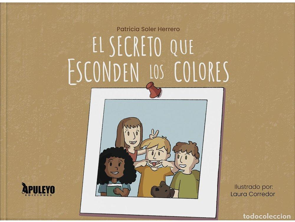 Libros: EL SECRETO QUE ESCONDEN LOS COLORES - SOLER HERRERO, PATRICIA