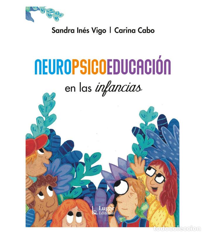 Libri: NEUROPSICOEDUCACION EN LAS INFANCIAS - SANDRA INES VIGO