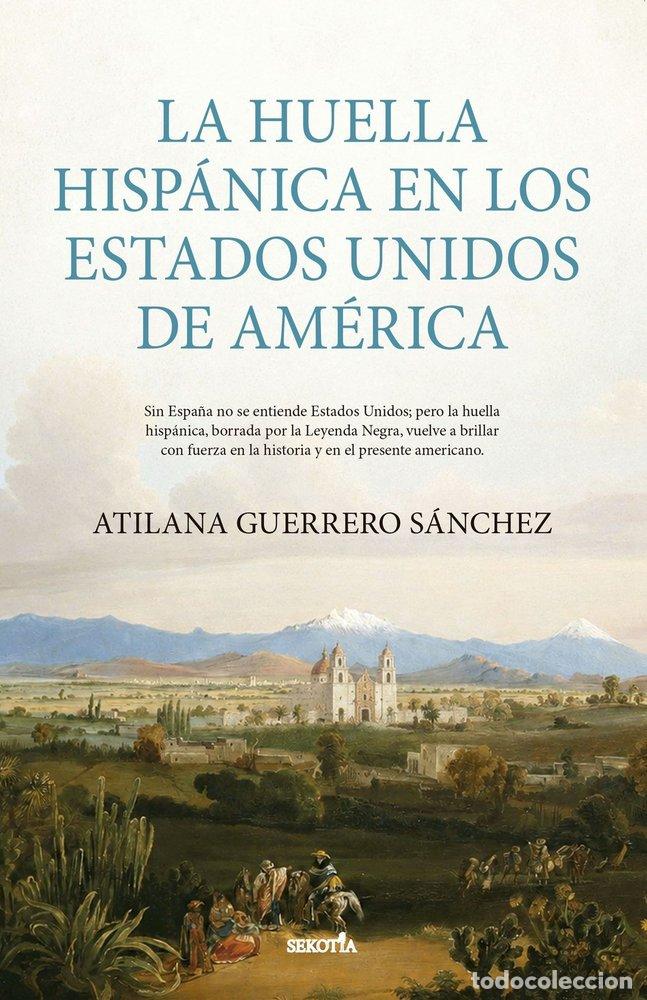Libros: LA HUELLA HISPANICA EN LOS ESTADOS UNIDOS DE AMERICA - GUERRERO SANCHEZ, ATILANA