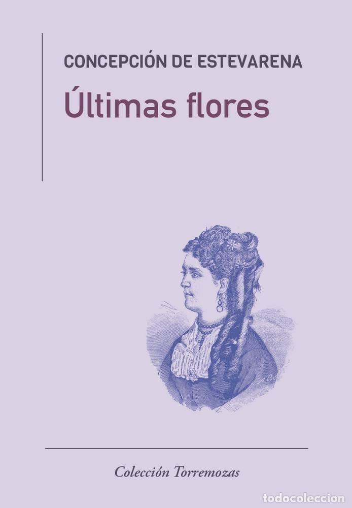 Libri: ULTIMAS FLORES - ESTEVARENA, CONCEPCION DE