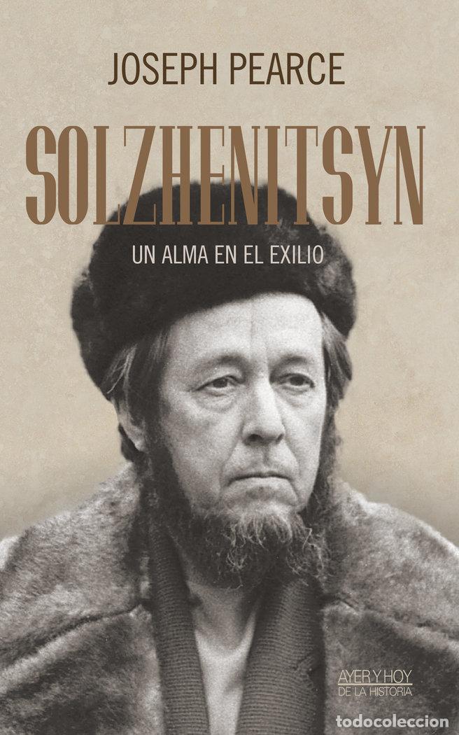 B&uuml;cher: SOLZHENITSYN: UN ALMA EN EL EXILIO - PEARCE, JOSEPH