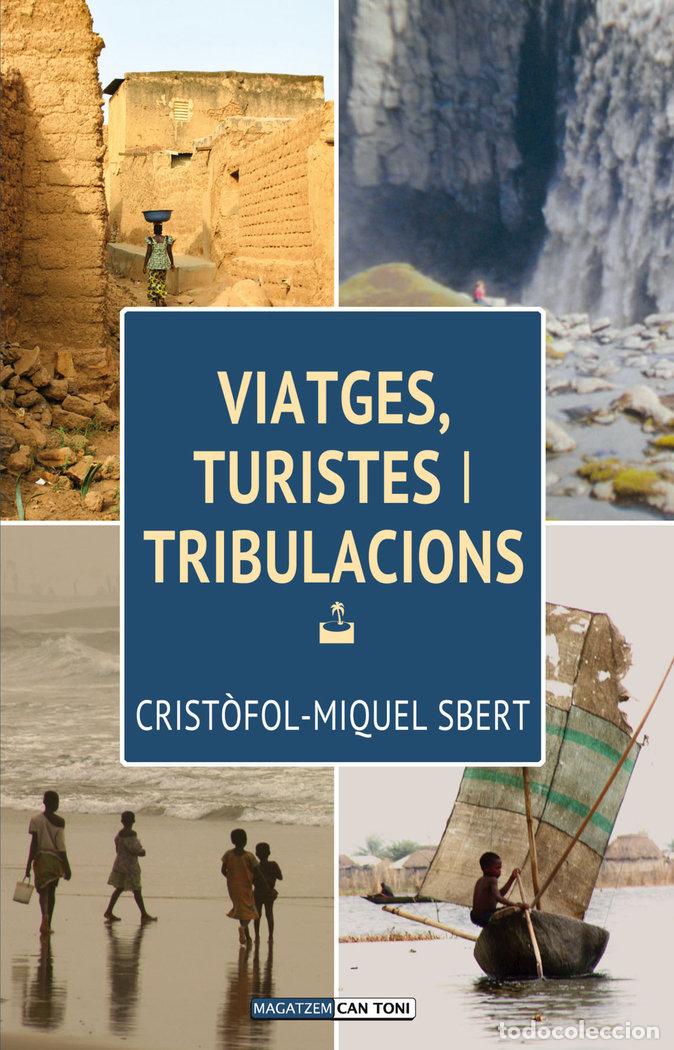 Libros: VIATGES, TURISTES I TRIBULACIONS - SBERT BARCELO, CRIST&Atilde;FOL-MIQUEL