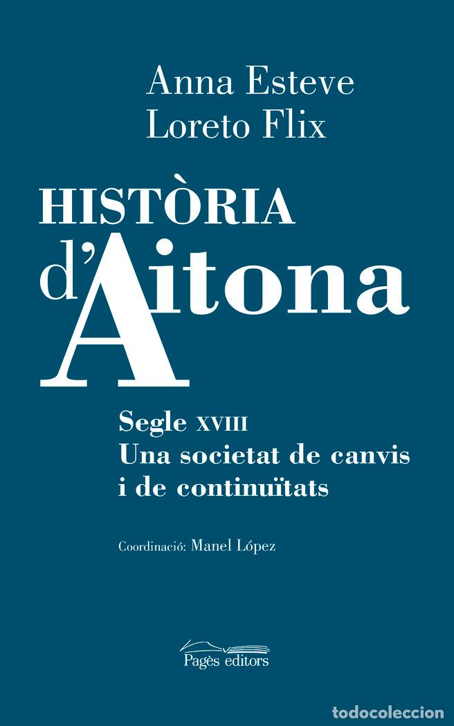 Libros: HISTORIA D'AITONA - ESTEVE FLORENSA, ANNA