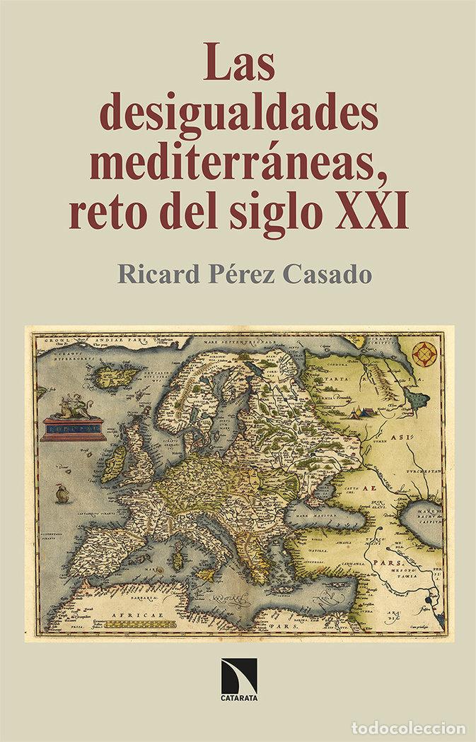 Libros: DESIGUALDADES MEDITERRANEAS RETO DEL SIGLO XXI,LAS - PEREZ CASADO, RICARD