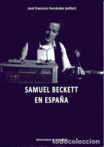 Libros: SAMUEL BECKETT EN ESPA&Ntilde;A - FERNANDEZ SANCHEZ, JOSE FRANCISCO